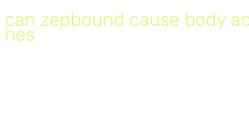 can zepbound cause body aches