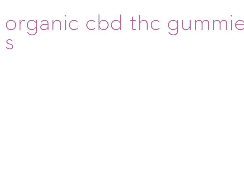 organic cbd thc gummies