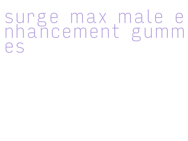 surge max male enhancement gummies