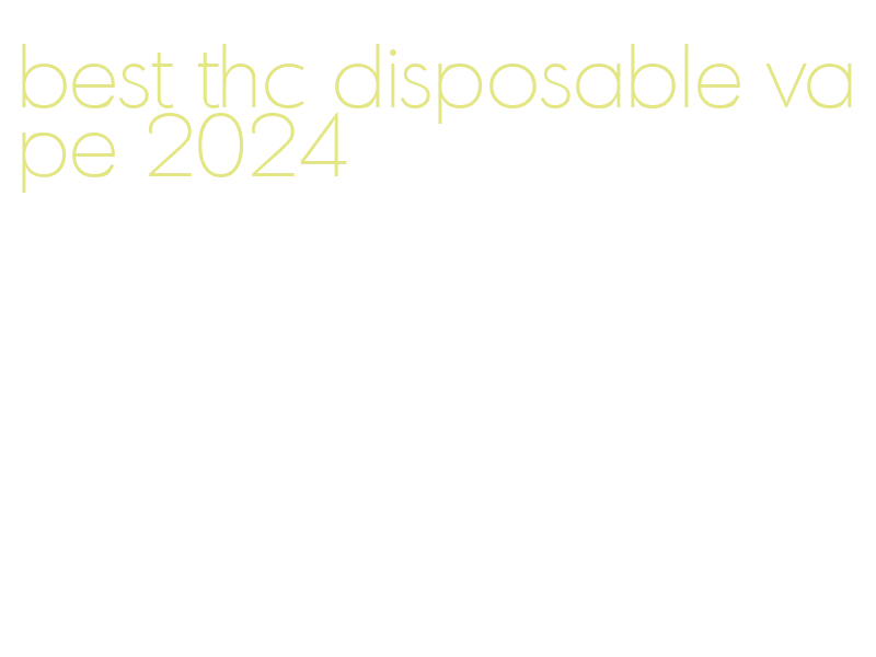 best thc disposable vape 2024